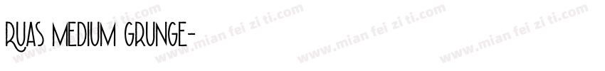 Ruas Medium Grunge字体转换